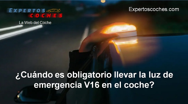 Cuándo es obligatorio llevar la luz de emergencia V16 en el coche