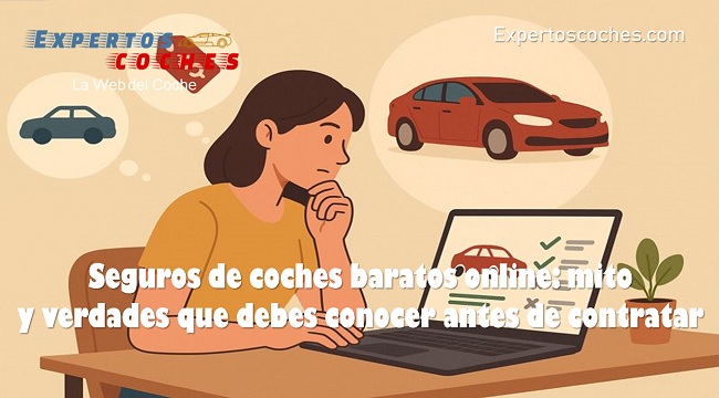 Seguros de coche baratos online mitos y verdades que debes conocer antes de contratar